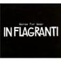 IN FLAGRANTI