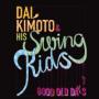 KIMOTO DAI & SWING KIDS KIMOTO DAI & SWING KIDS