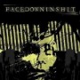 FACEDOWNINSHIT FACEDOWNINSHIT