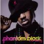PHANTOM BLACK PHANTOM BLACK