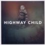 HIGHWAY CHILD