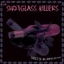 SHOTGLASS KILLERS