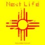 NEXT LIFE NEXT LIFE