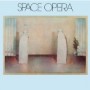 SPACE OPERA SPACE OPERA