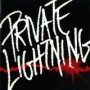 PRIVATE LIGHTNING PRIVATE LIGHTNING