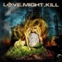LOVE.MIGHT.KILL LOVE.MIGHT.KILL
