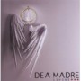 DEA MADRE