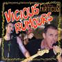 VICIOUS RUMOURS