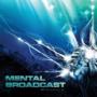 MENTAL BROADCAST