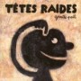 TETES RAIDES TETES RAIDES