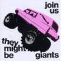 THEY MIGHT BE GIANTS