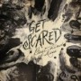GET SCARED GET SCARED