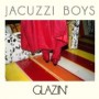 JACUZZI BOYS JACUZZI BOYS