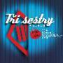 TRI SESTRY TRI SESTRY