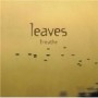 LEAVES LEAVES