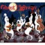 GHOST HIGHWAY GHOST HIGHWAY