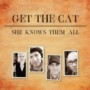 GET THE CAT GET THE CAT