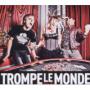 TROMPE LE MONDE