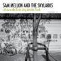 MELLON SAM & SKYLARKS MELLON SAM & SKYLARKS