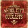 ANGEL CITY OUTCASTS ANGEL CITY OUTCASTS