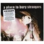 A PLACE TO BURY STRANGERS