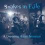 SNAKES IN EXILE