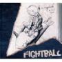 FIGHTBALL FIGHTBALL