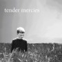 TENDER MERCIES