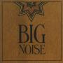 BIG NOISE