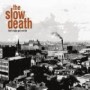 SLOW DEATH