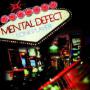 MENTAL DEFECT MENTAL DEFECT