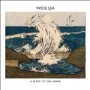 WIDE SEA