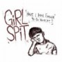 GIRL SPIT