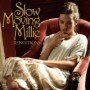 SLOW MOVING MILLIE