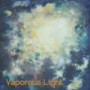 VAPOROUS LIGHT