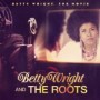 WRIGHT BETTY & THE ROOTS