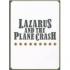 LAZARUS & THE PLANE CRASH
