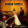 HUMAN TEMPLE HUMAN TEMPLE