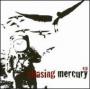 CHASING MERCURY