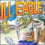 ILL EAGLE ILL EAGLE