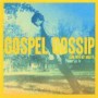 GOSPEL GOSSIP GOSPEL GOSSIP