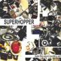 SUPERHOPPER SUPERHOPPER