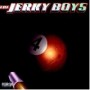 JERKY BOYS