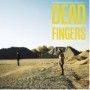 DEAD FINGERS