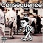 CONSEQUENCE CONSEQUENCE