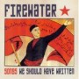FIREWATER