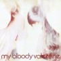 MY BLOODY VALENTINE MY BLOODY VALENTINE