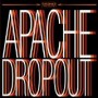 APACHE DROPOUT APACHE DROPOUT