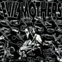 EVIL MOTHERS EVIL MOTHERS