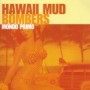 HAWAII MUD BOMBERS